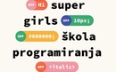 Super Girls - besplatna škola programiranja za djevojčice i djevojke | Edukacija i događanja | rep.hr