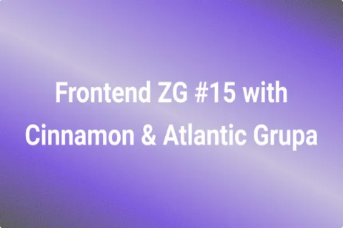 Frontend ZG #15 with Cinnamon & Atlantic Grupa - Zagreb